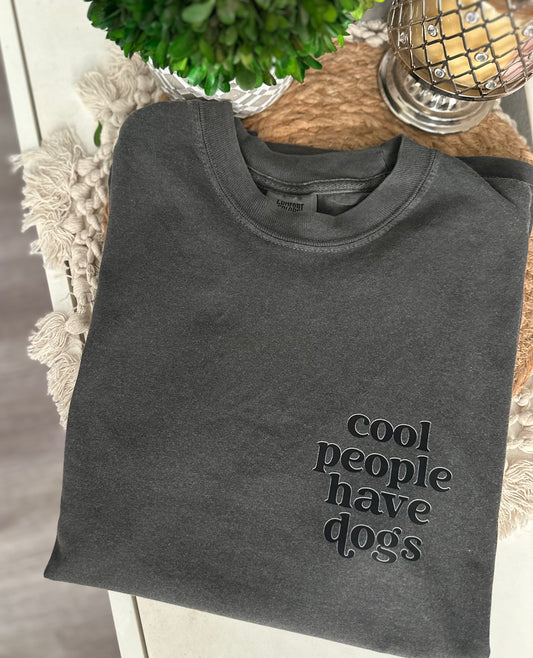 Cool People Have Dogs T-Shirt (Front and back design)