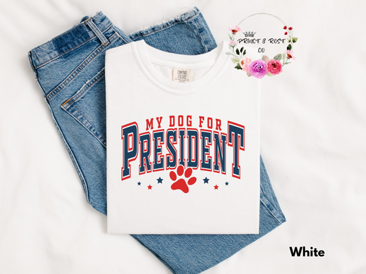 My Dog for President T-Shirt