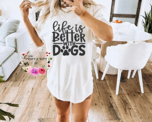 Life Is Better With Dogs Sweatshirt