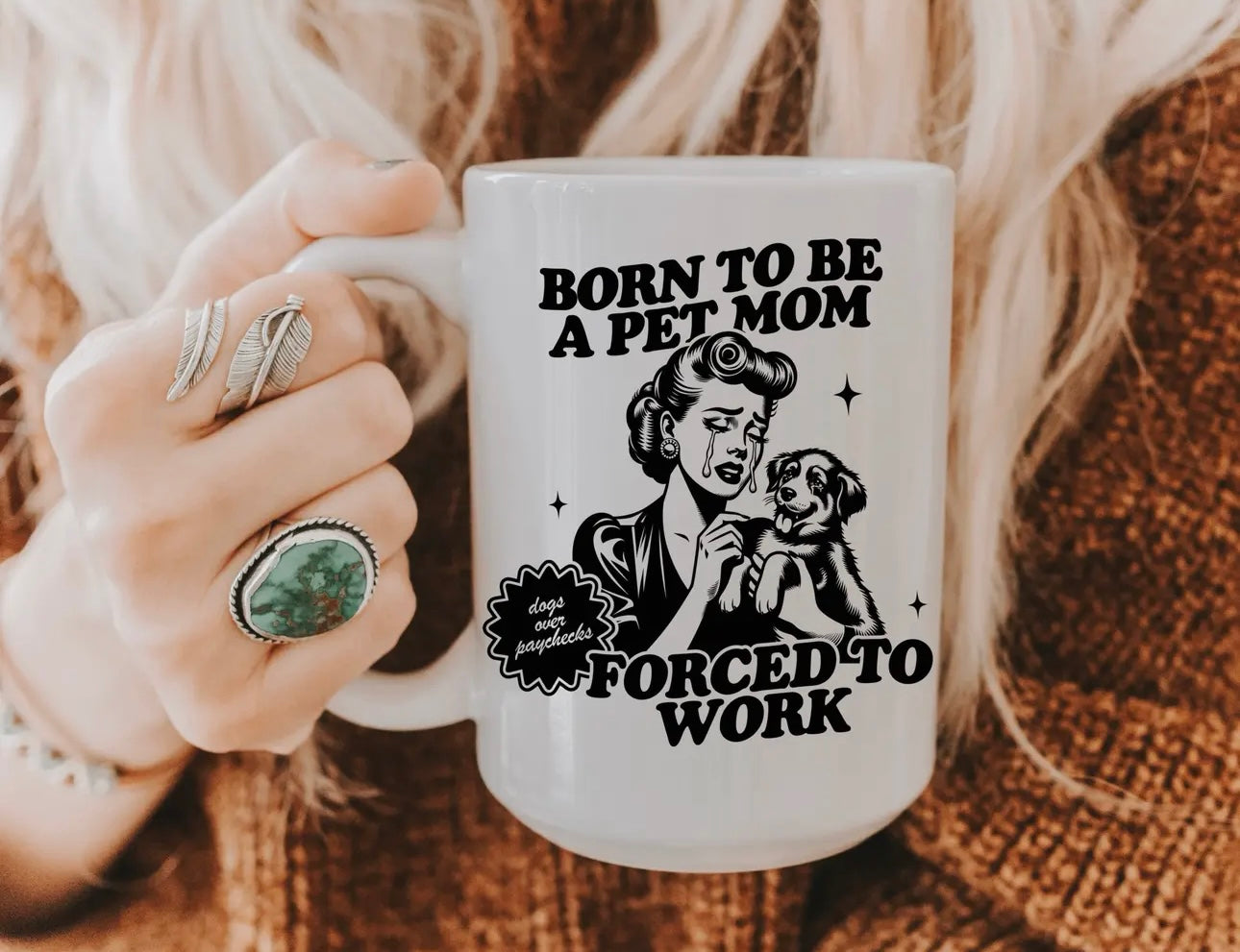 Born To Be a Pet Mom Forced To Work Coffee Mug