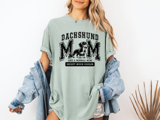 Dachshund Mom (Much Cooler) T-Shirt